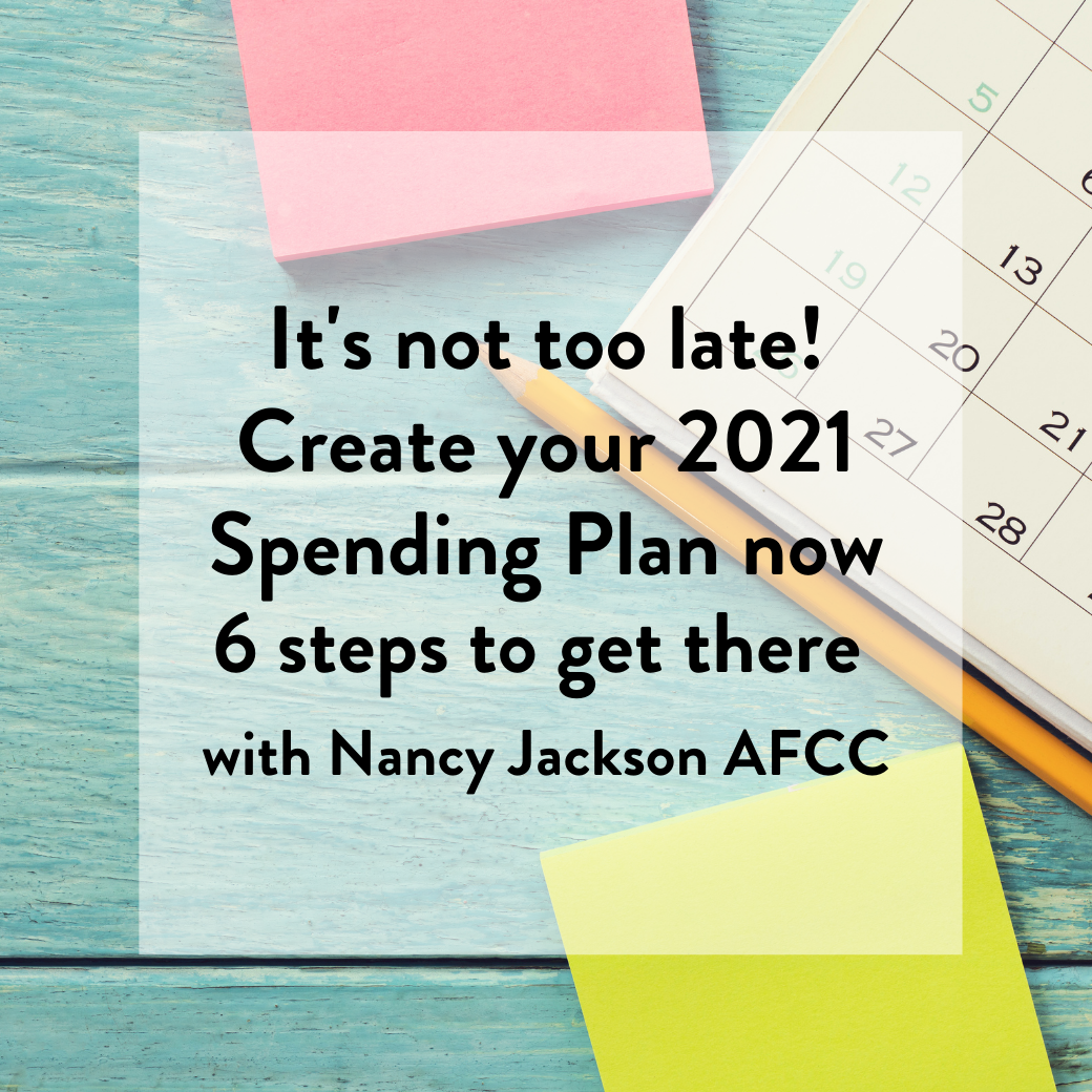 It’s not too late! Create your 2021 Spending Plan now