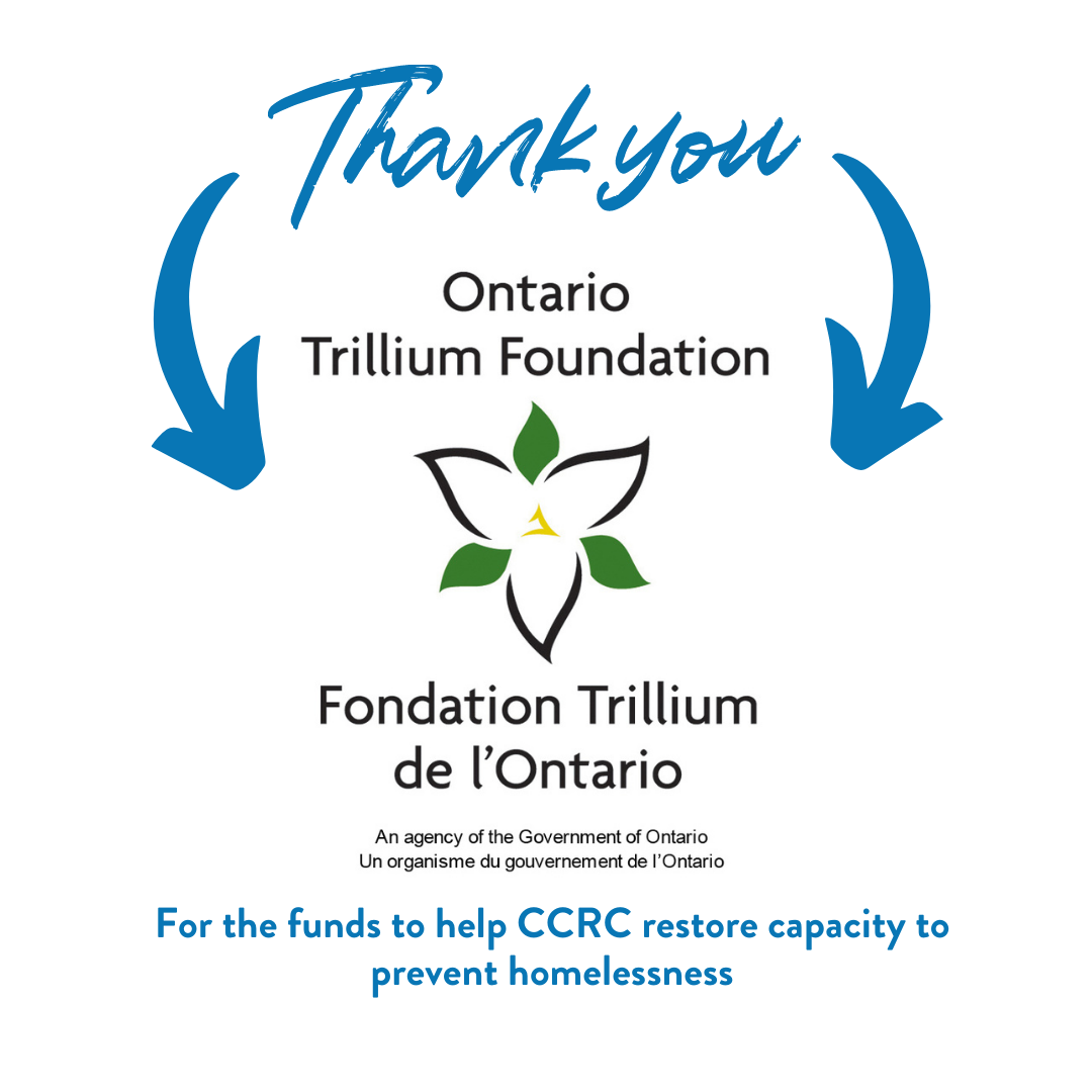 Thank you to the Ontario Trillium Foundation for teh funds to help restore capacity to prevent homelessness